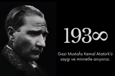 Türkiye, Büyük Önder Mustafa Kemal Atatürk'ü Saygı ve Minnetle Anıyor
