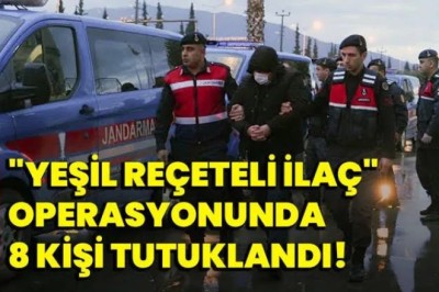 Aydın’da Yeşil Reçeteli İlaç Ticareti Yapan 8 Kişi Tutuklandı